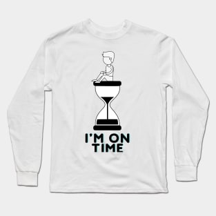 I'm on time Long Sleeve T-Shirt